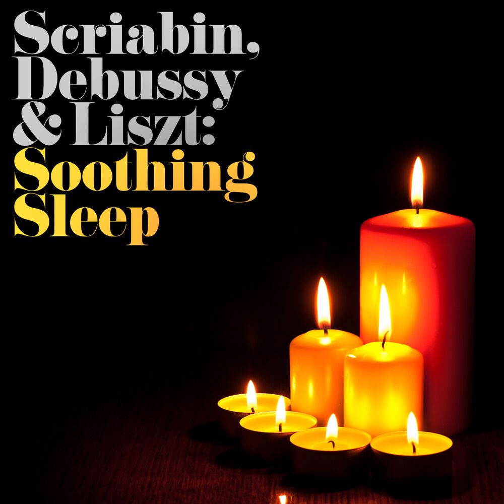 Picture of Scriabin, Debussy & Liszt: Soothing Sleep