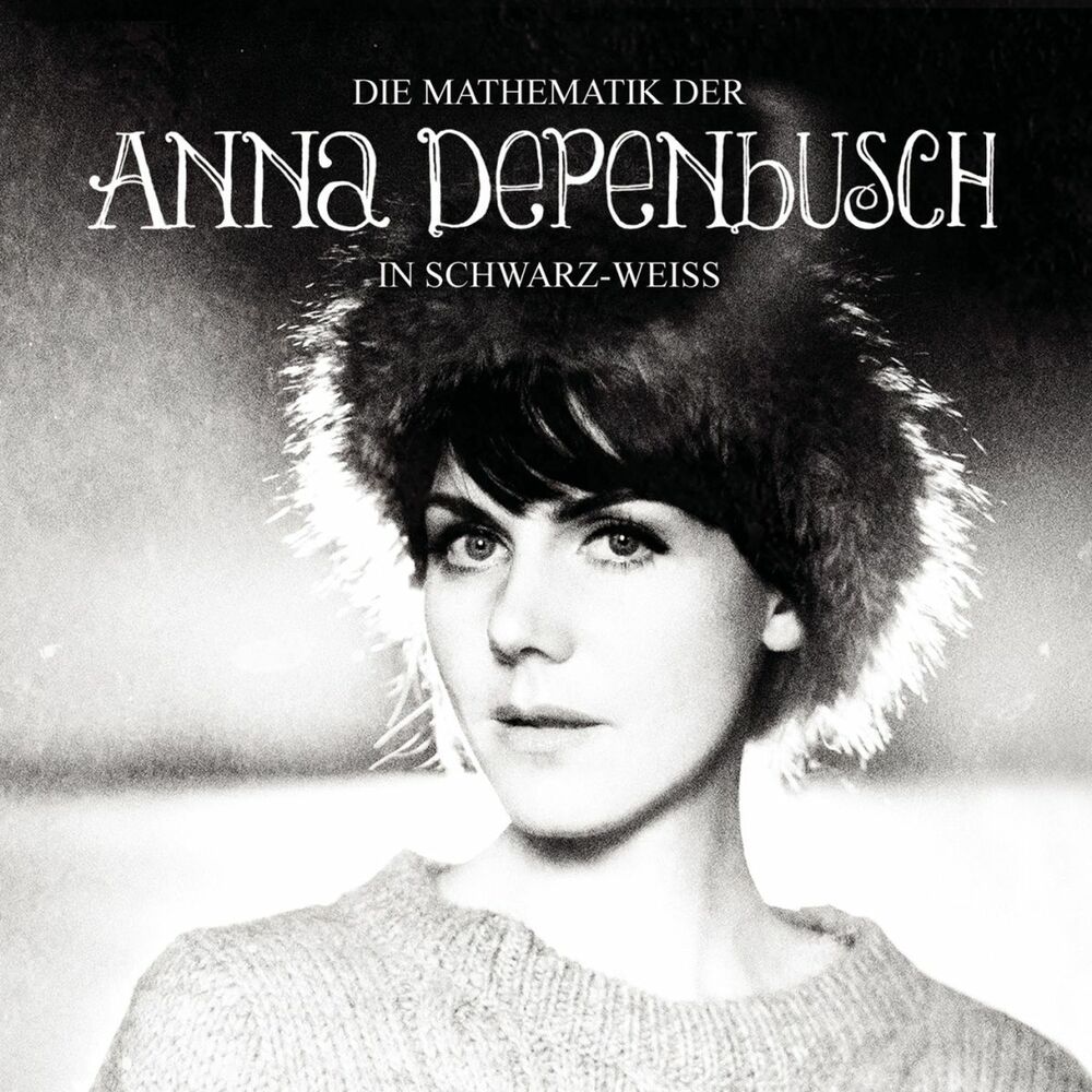 Picture of Die Mathematik der Anna Depenbusch in schwarz/weiß