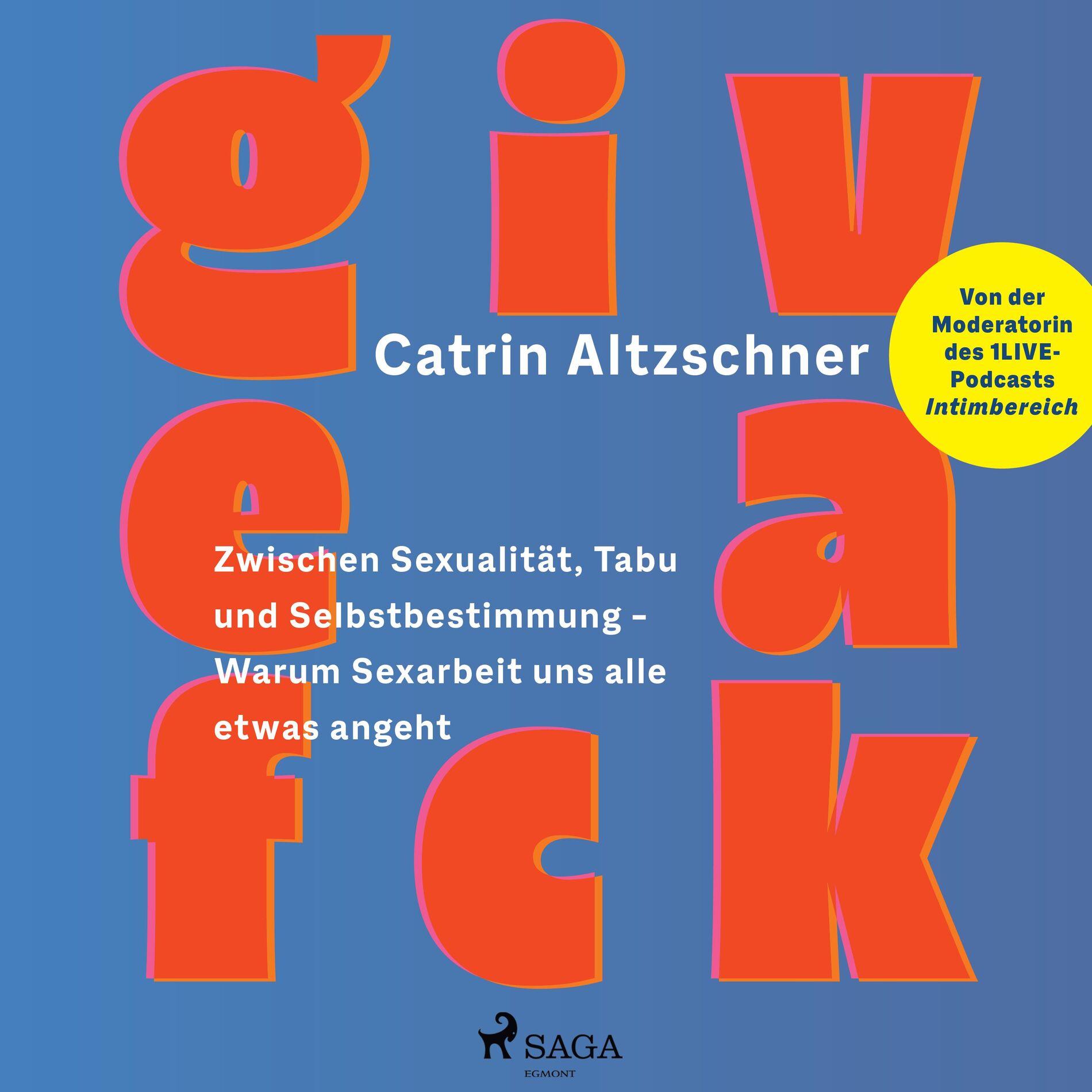 Album cover of Kapitel 1.1 - Give a fck: Zwischen Sexualität, Tabu und Selbstbestimmung – Warum Sexarbeit uns alle etwas angeht