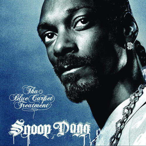洋楽 Snoop Dogg Tha Blue Carpet Treatment Snoop Dogg - Tha Blue Carpet Treatment | Deezer