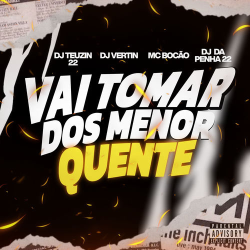 VAI TOMAR DOS MENOR QUENTE
