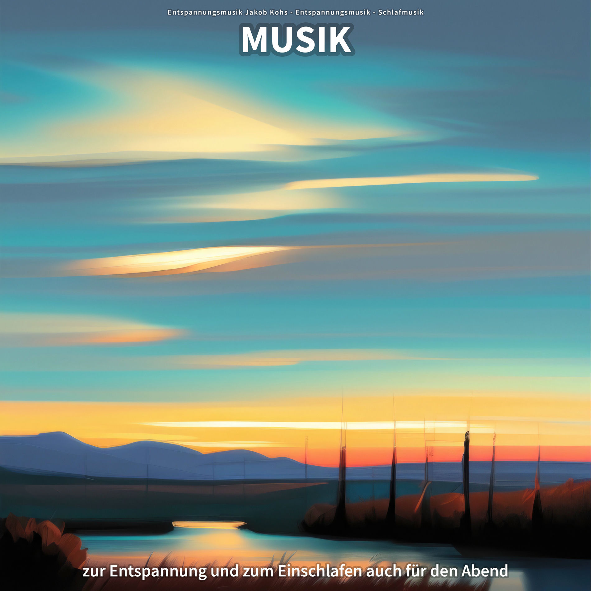Album cover of Musik zur Entspannung und zum Einschlafen auch für den Abend