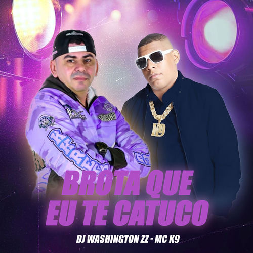 BROTA QUE EU TE CATUCO