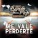 Me Vale Perderte