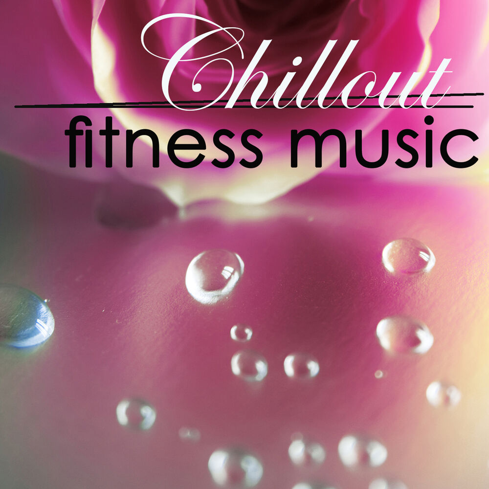 Picture of Chillout Fitness Music 4 Power Pilates, Stretching, Power Yoga, Warm Up & Cool Down