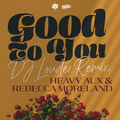 Good To You (DJ Louder Remix)