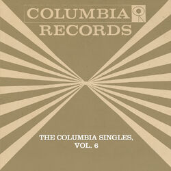 Cover of The Columbia Singles, Vol. 6