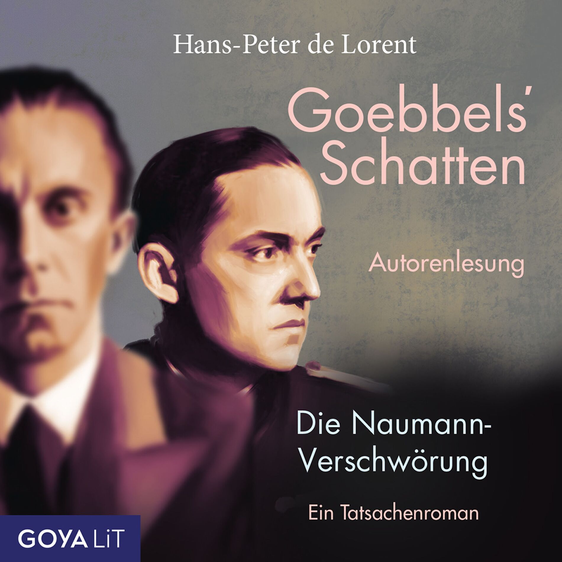 Album cover of Kapitel 01 - Goebbels' Schatten. Die Naumann-Verschwörung. Ein Tatsachenroman