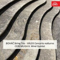 Cover of Boháč: String Trio - Válek: Concerto notturno - Ceremuga: II. Wind Quintet
