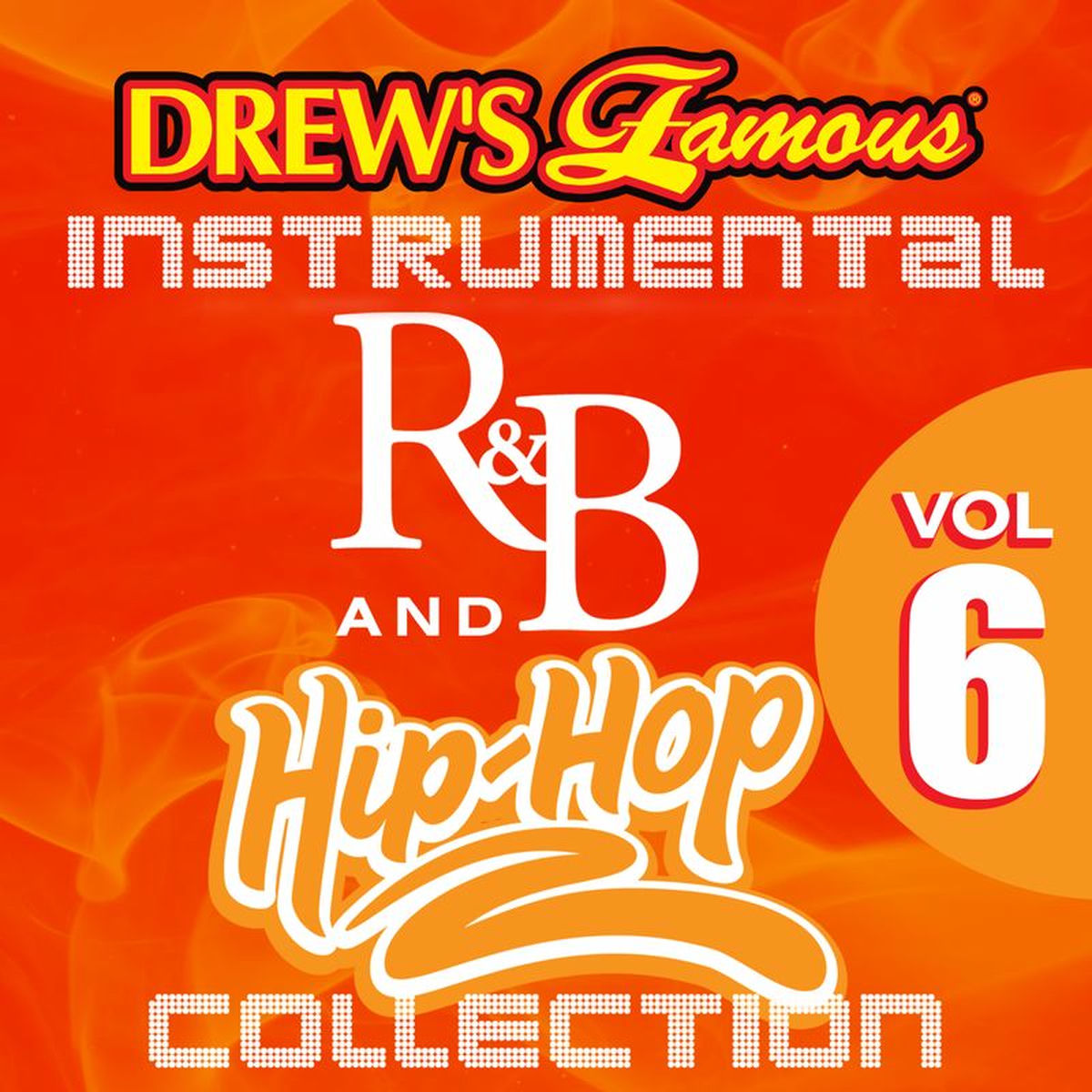Album cover of Drew's Famous Instrumental R&B And Hip-Hop Collection Vol. 6