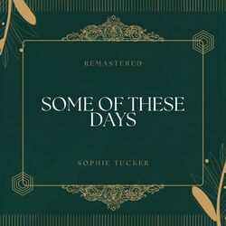 Cover of Some of These Days (78Rpm Remastered)