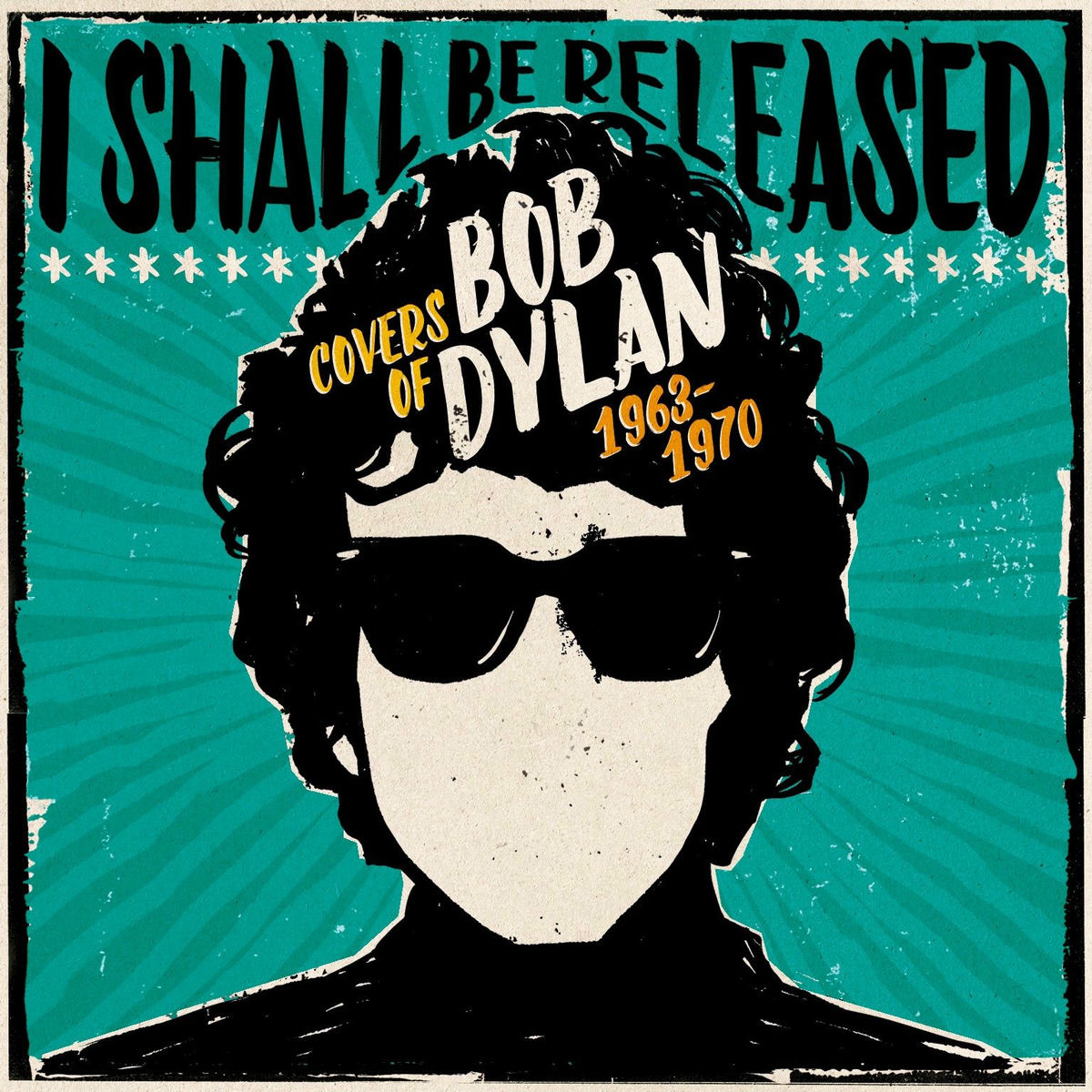 Album cover of I Shall Be Released: Covers Of Bob Dylan 1963-1970