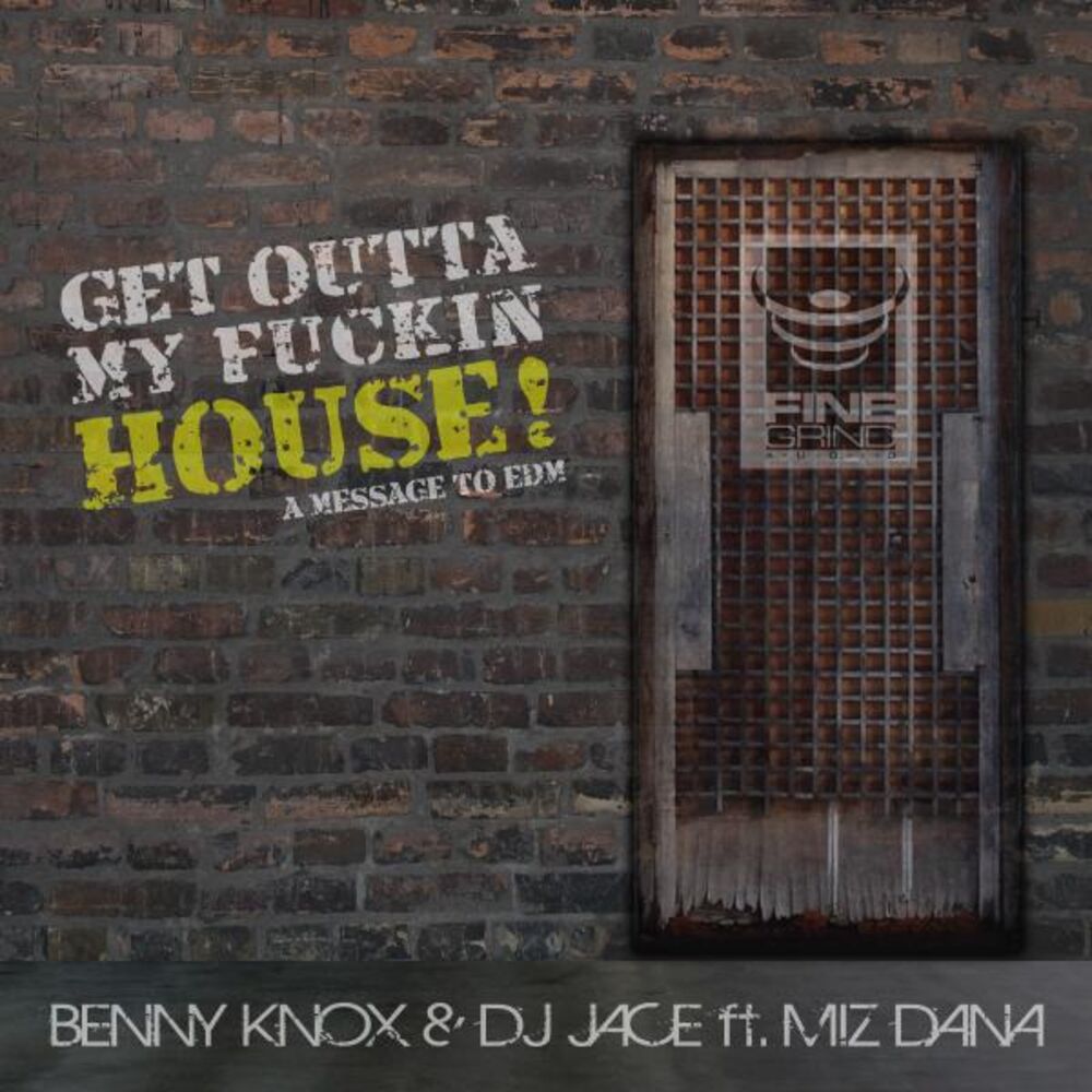 Picture of Get Outta My Fuckin' House (A Message to EDM)