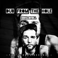 Dub from the hole