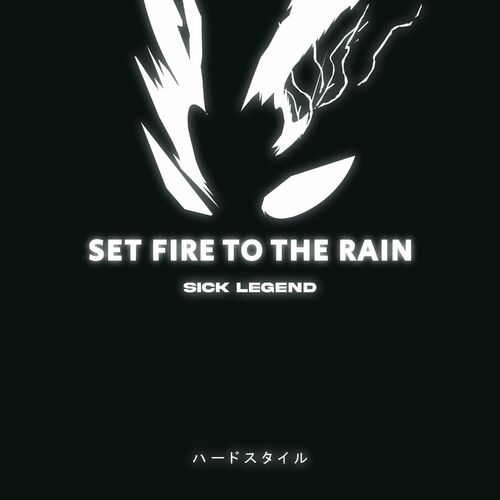 Set Fire To The Rain (Hardstyle) by SICK LEGEND - 165 BPM