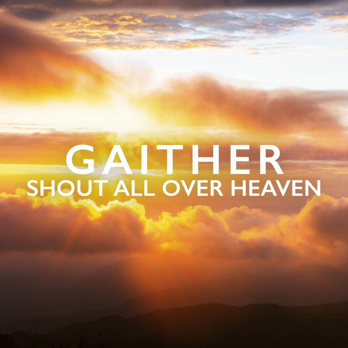 Album cover of Gaither: Shout All Over Heaven