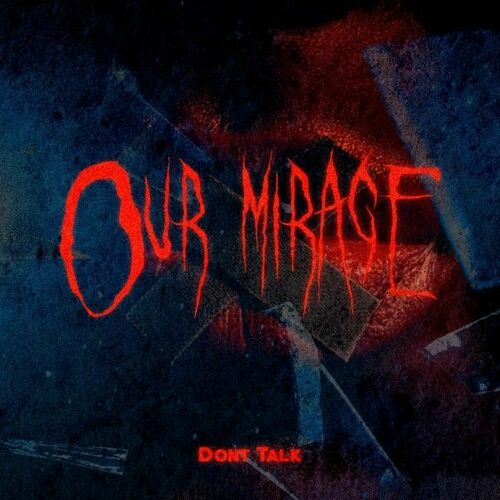 Don't Talk by Our Mirage - 105 BPM & Key N/A