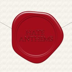 Cover of Hate Anthems