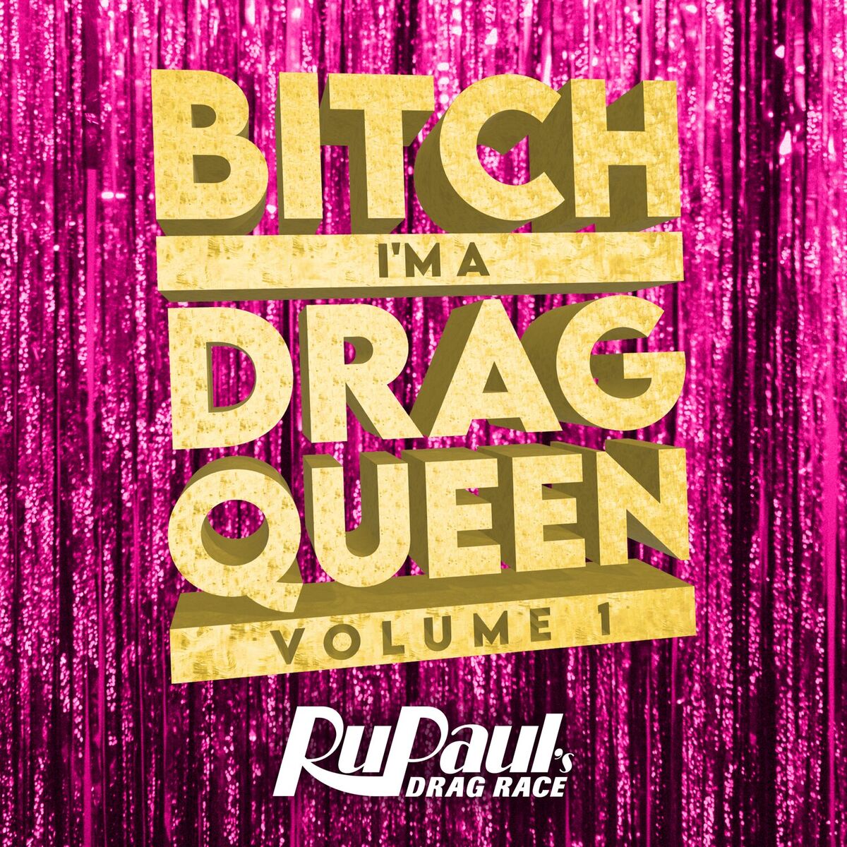 Album cover of Bitch I'm a Drag Queen, Vol. 1