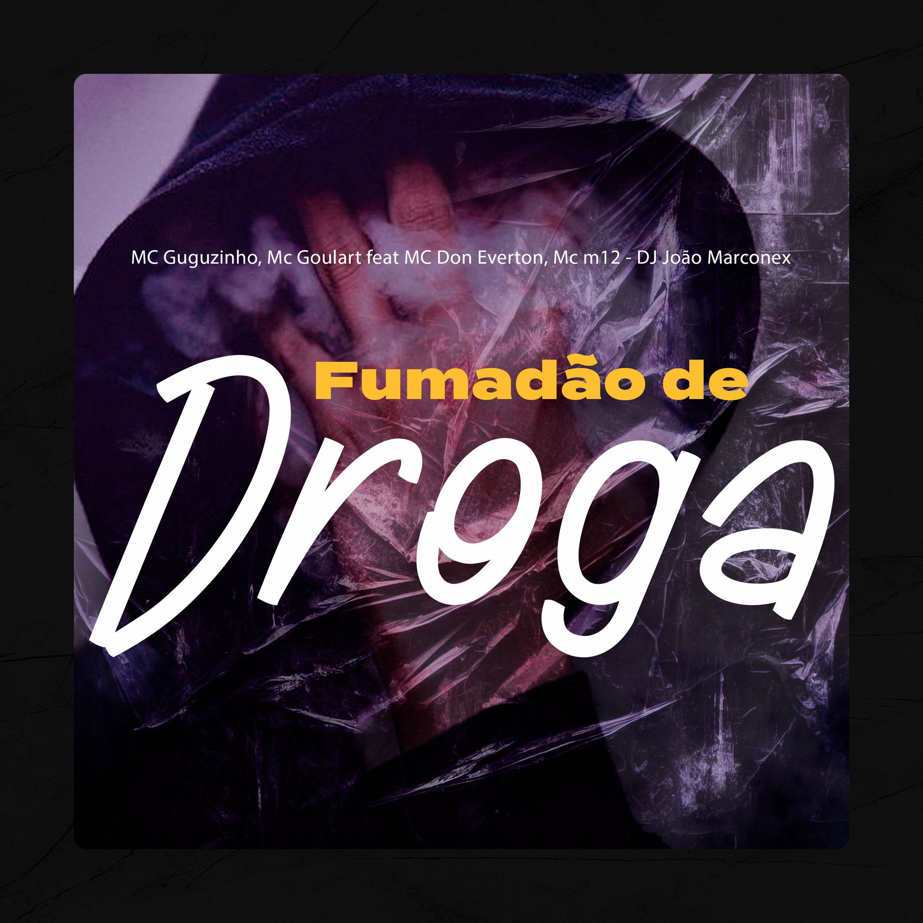 Album cover of Fumadão de Droga(feat. MC Don Everton & Mc m12 DJ João Marconex)