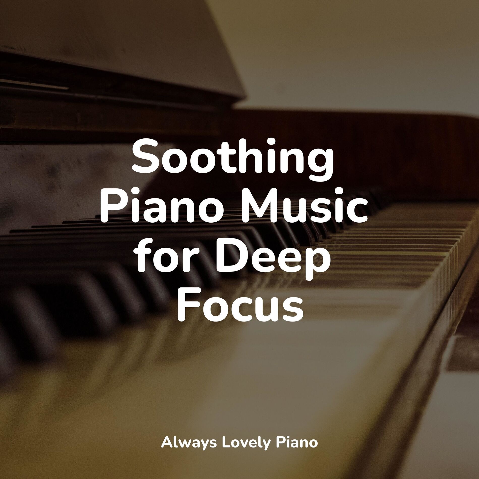 Album cover of Soothing Piano Music for Deep Focus