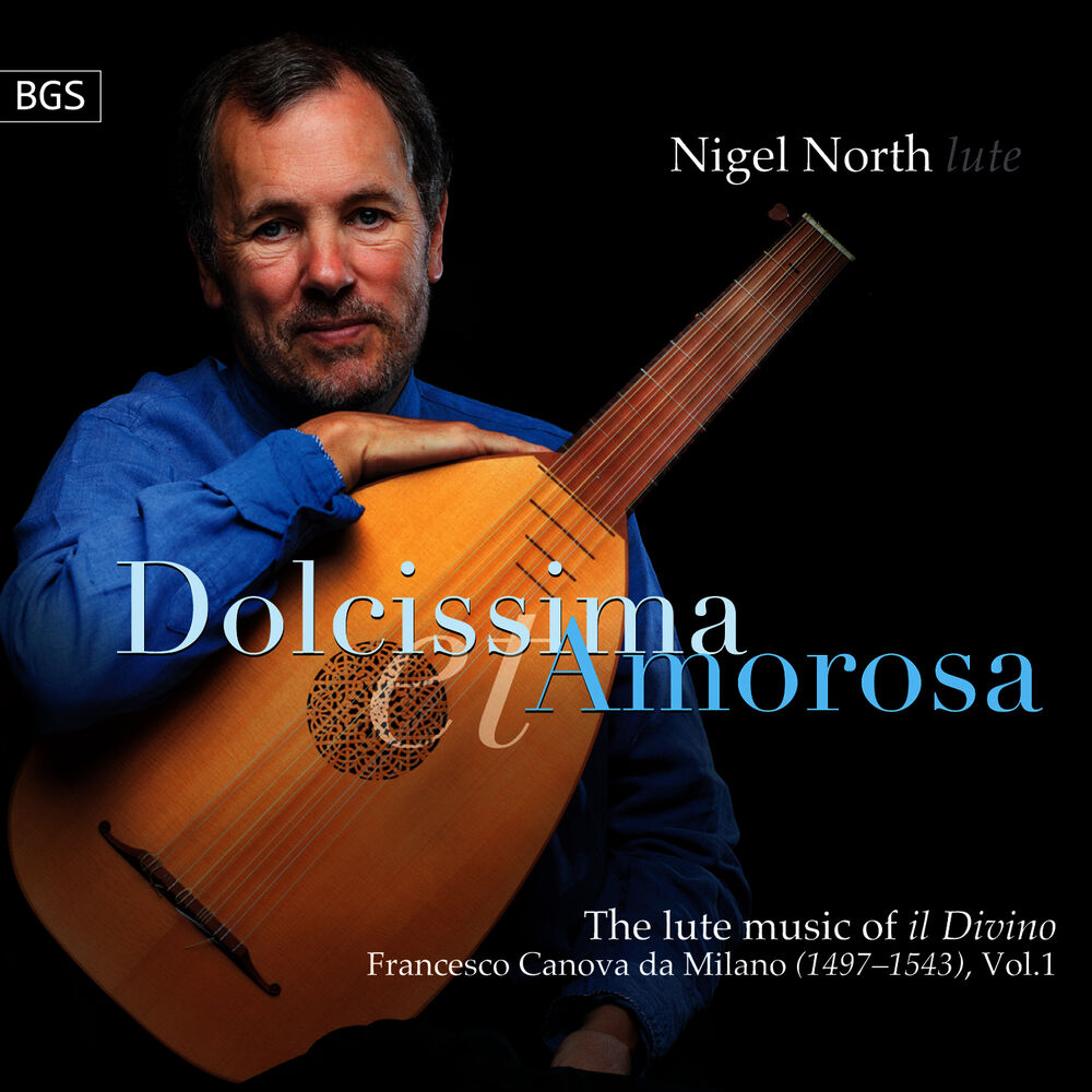 Picture of Dolcissima Et Amorosa: The Lute Music of Il Divino, Francesco Canova da Milano Vol.1