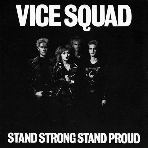 洋楽 VICE SQUAD STAND STRONG STAND PROUD Stand Strong Stand Proud - Vice Squad | Deezer