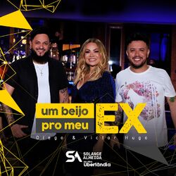 Cover of Um Beijo pro Meu Ex (Ao Vivo em Uberlândia)
