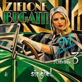 Zielone Bugatti (feat. Magdalena Meisel & Marcel R&oacute;żanka)