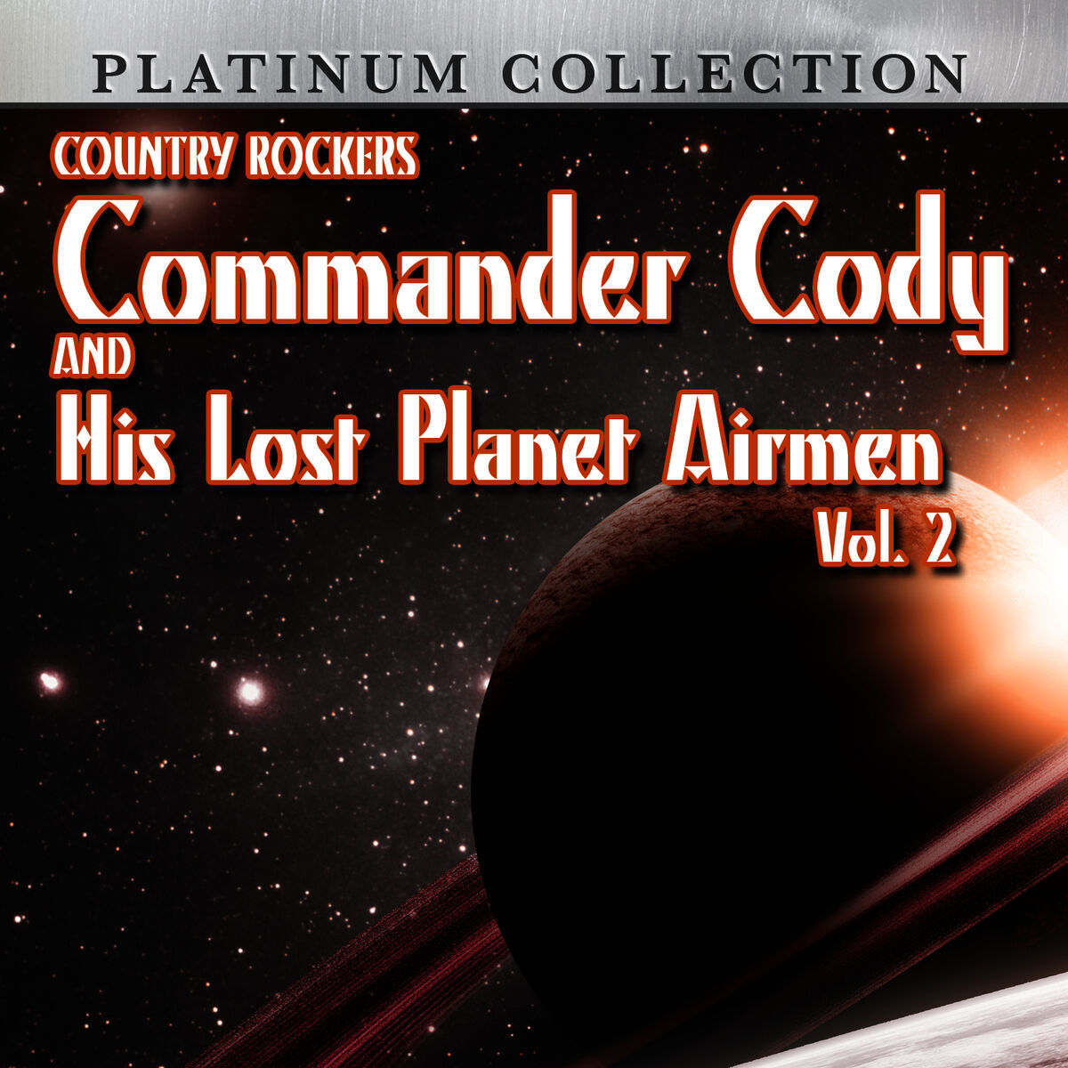 Album cover of Country Rockers Commander Cody and His Lost Planet Airmen, Vol. 2