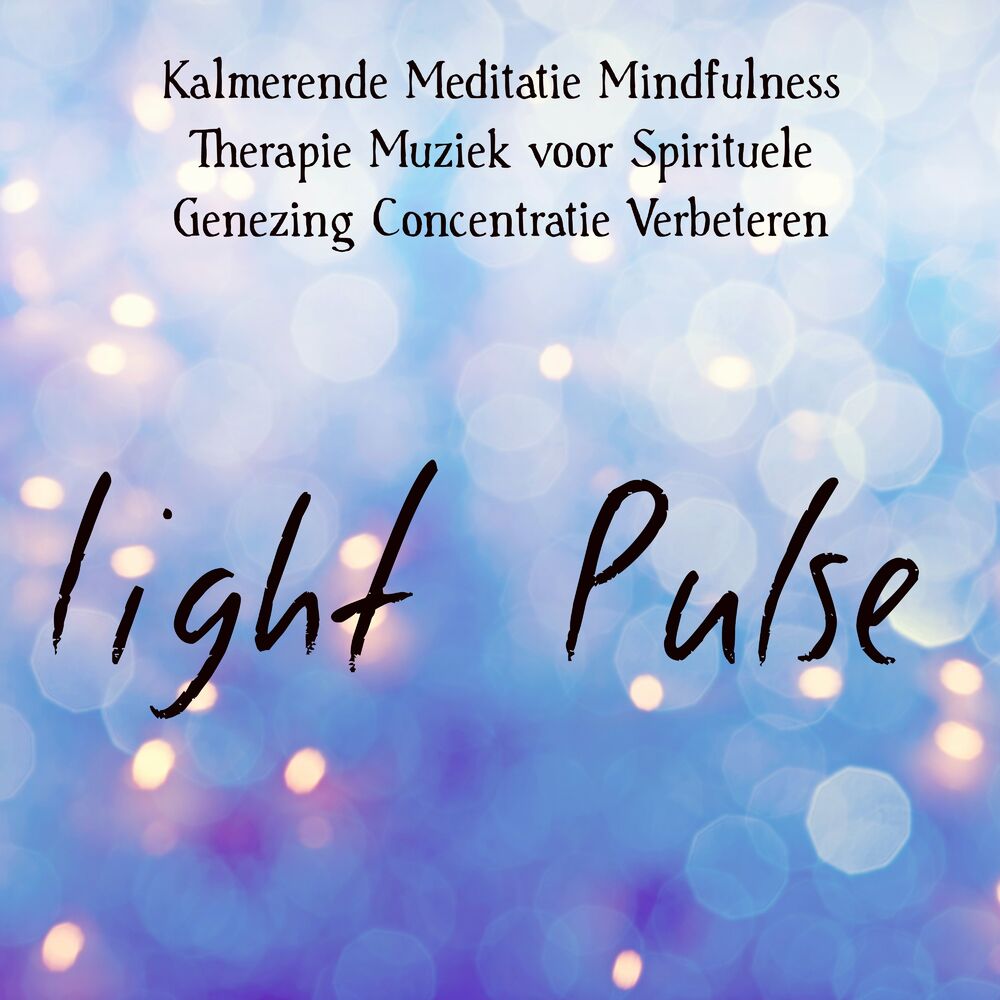 Picture of Light Pulse - Kalmerende Meditatie Mindfulness Therapie Muziek voor Spirituele Genezing Concentratie Verbeteren met Natuur Instrum