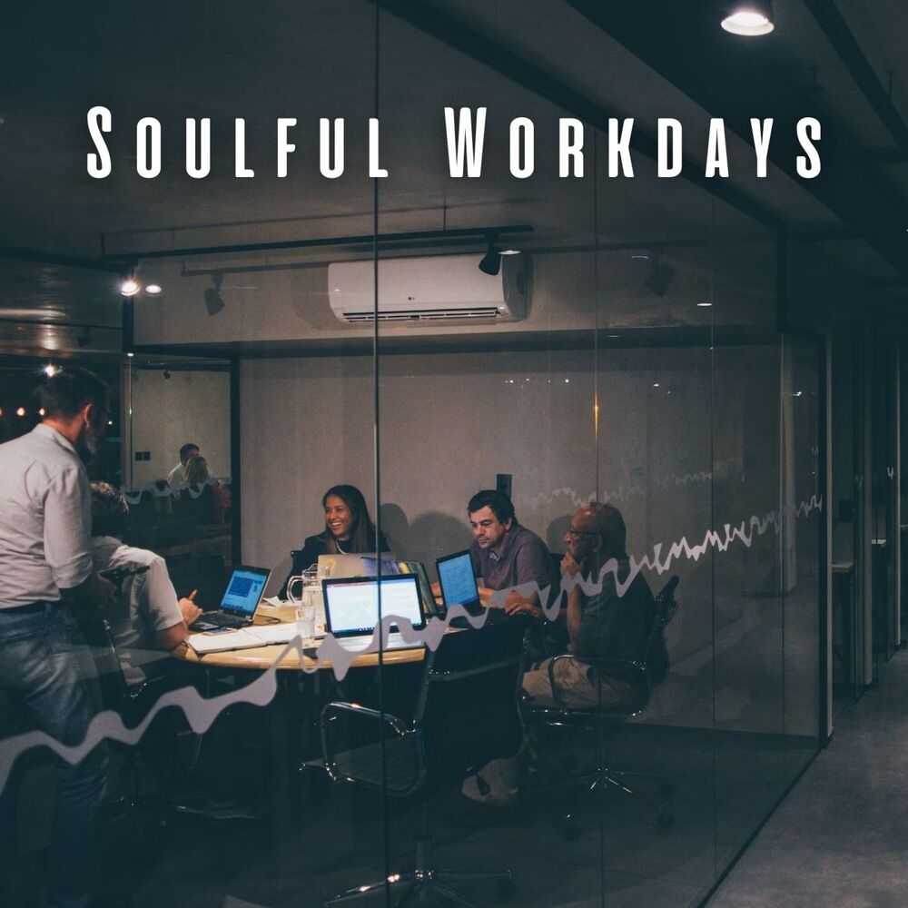 Picture of Soulful Workdays: Chill Music for Smooth Wok Flow