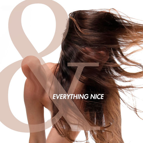 & Everything Nice