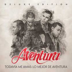 Cover of Todavía Me Amas: Lo Mejor de Aventura (Deluxe Edition)