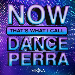 Cover of NOW THAT'S WHAT I CALL DANCE PERRA (REMIX PACK)