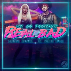 Cover of We Go Together Real Bad (feat. Pretti Emage)