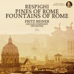 Cover of Respighi: Pines of Rome, Fountains of Rome by Fritz Reiner (2023 Remastered, Chicago 1960)
