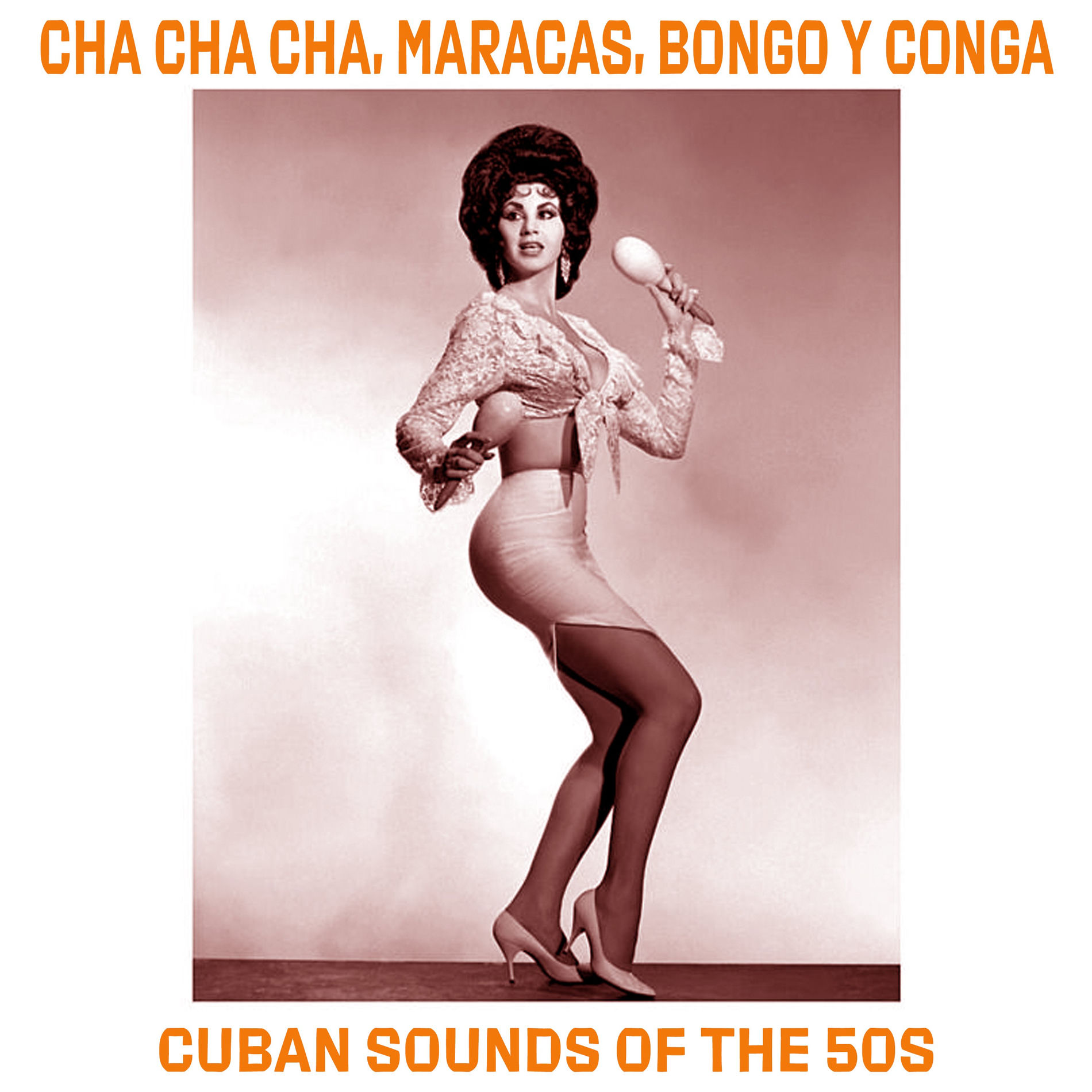 Album cover of Cha Cha Cha, Maracas, Bongo Y Conga - Cuban Sounds of the 50's