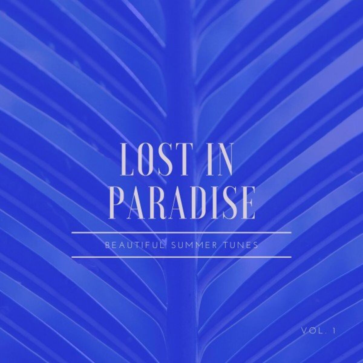 Album cover of Lost in Paradise (Beautiful Summer Tunes), Vol. 1