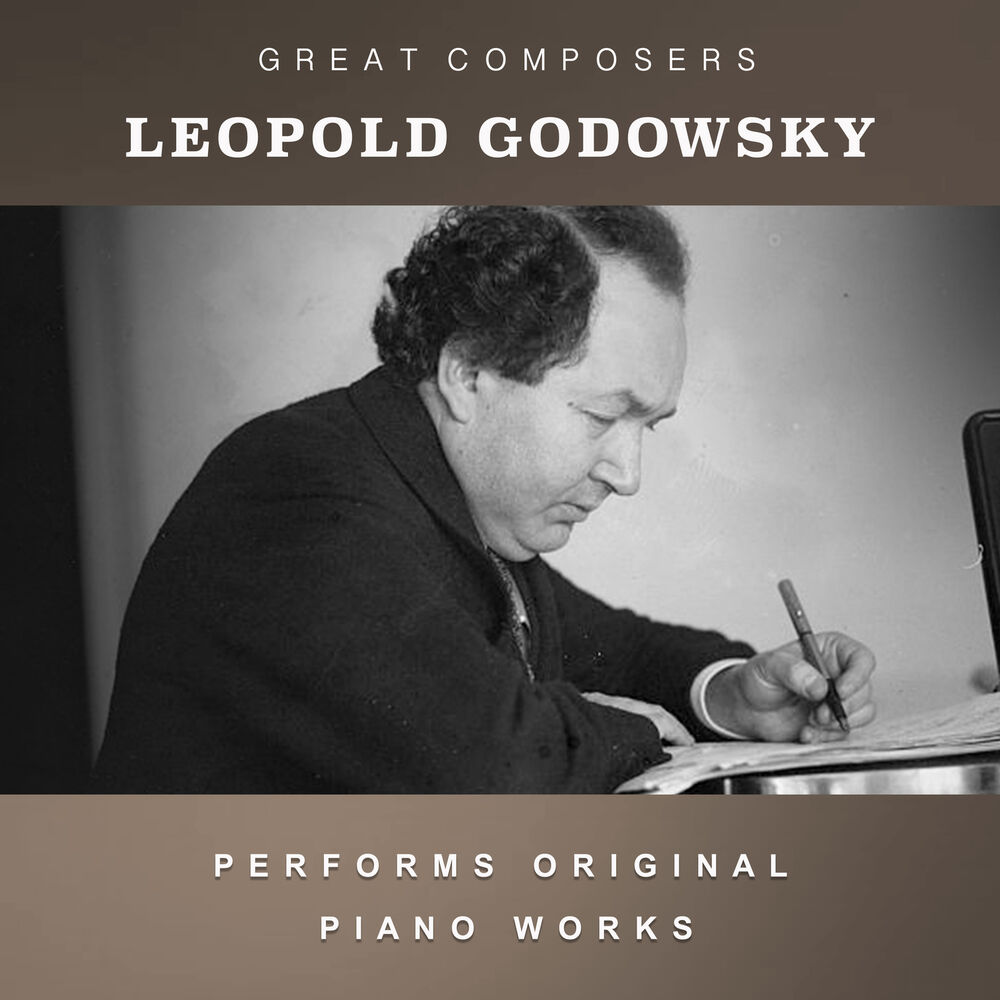 Picture of Leopold Godowsky Performs Original Piano Works