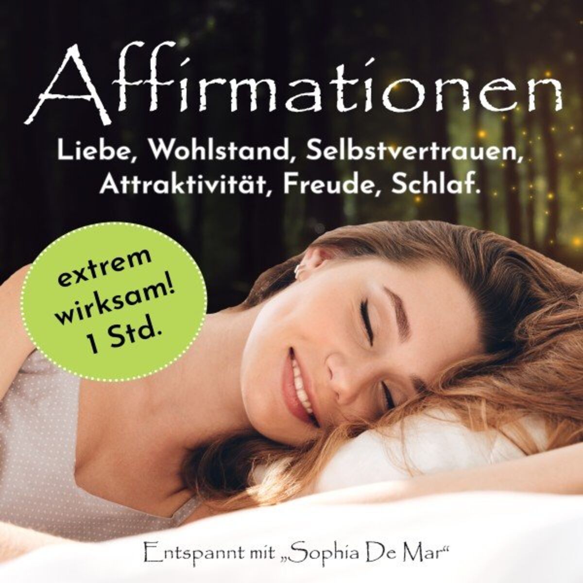 Album cover of Affirmationen extrem wirksam! 1 Std. Liebe, Wohlstand, Selbstvertrauen, Attraktivität, Freude, Schlaf. (Entspannt mit 