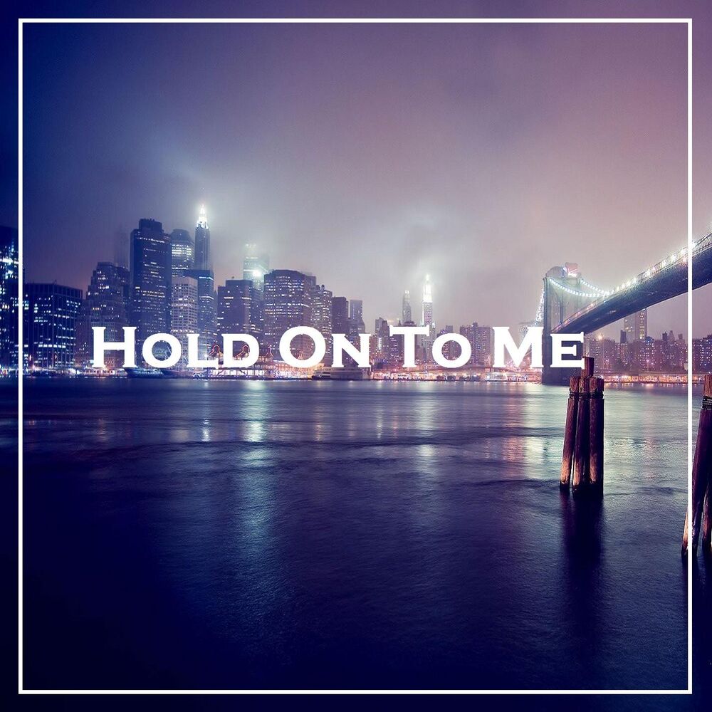 Picture of Hold On To Me
