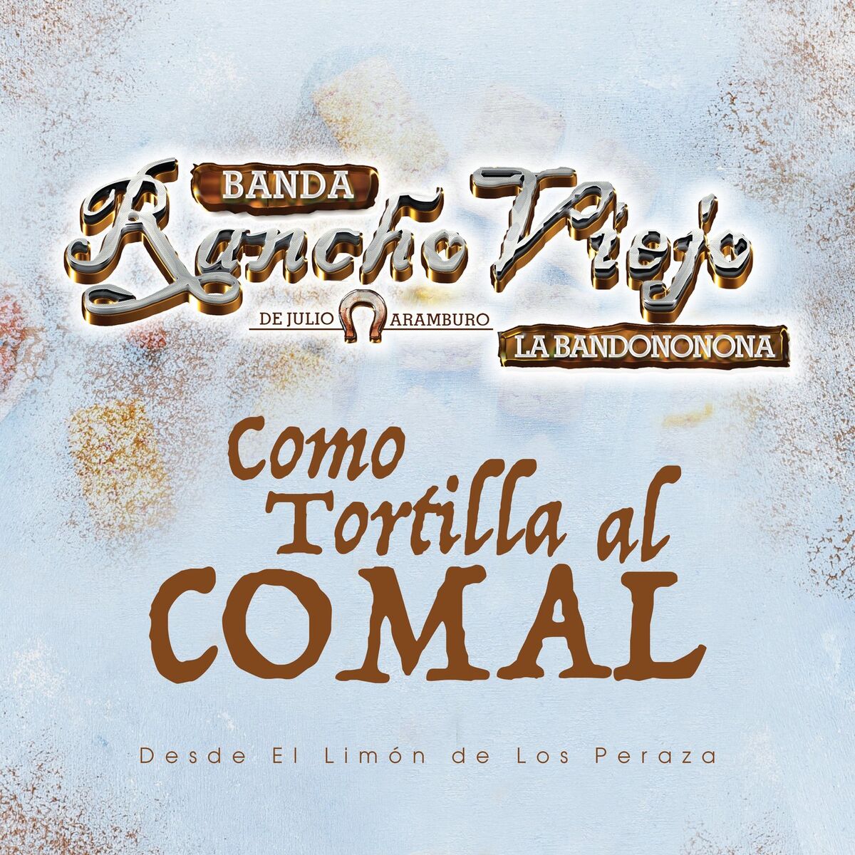 Album cover of Como Tortilla al Comal (Relanzamiento)