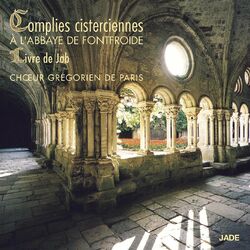 Cover of Chant Grégoriens : Complies Cisterciennes à l'Abbaye de Fontfroide, Livre de Job