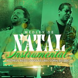 Cover of Medley de Natal: Surgem Anjos Proclamando / Ó Vinde Adoremos (Adeste Fidelis) / Glória ao Rei Que Vos Nasceu (Instrumental)