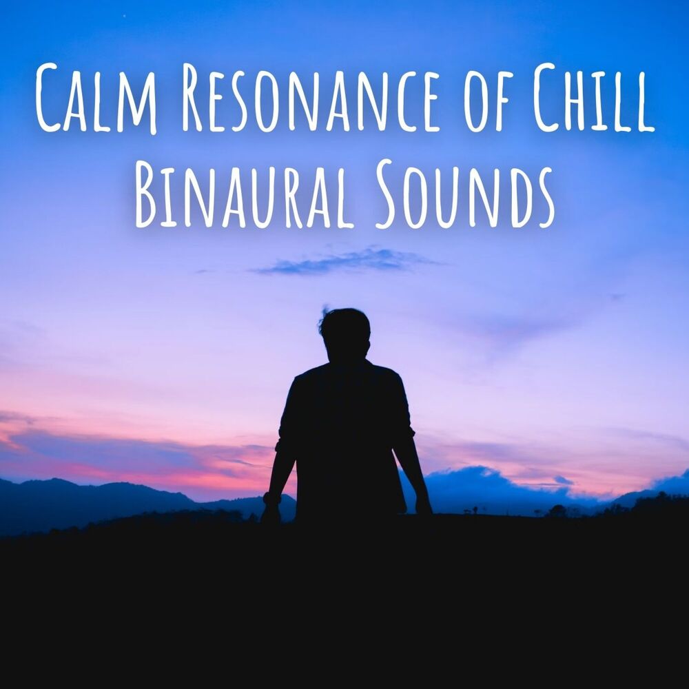 Picture of Calm Resonance of Chill Binaural Sounds
