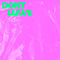Don't Leave