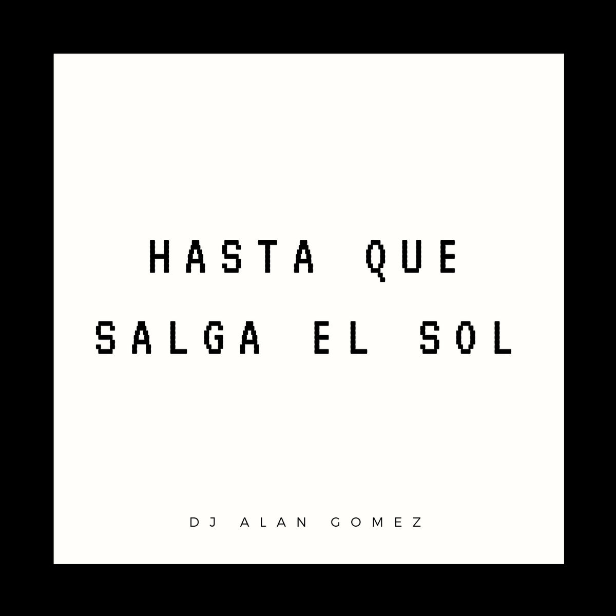 Album cover of Hasta Que Salga el Sol