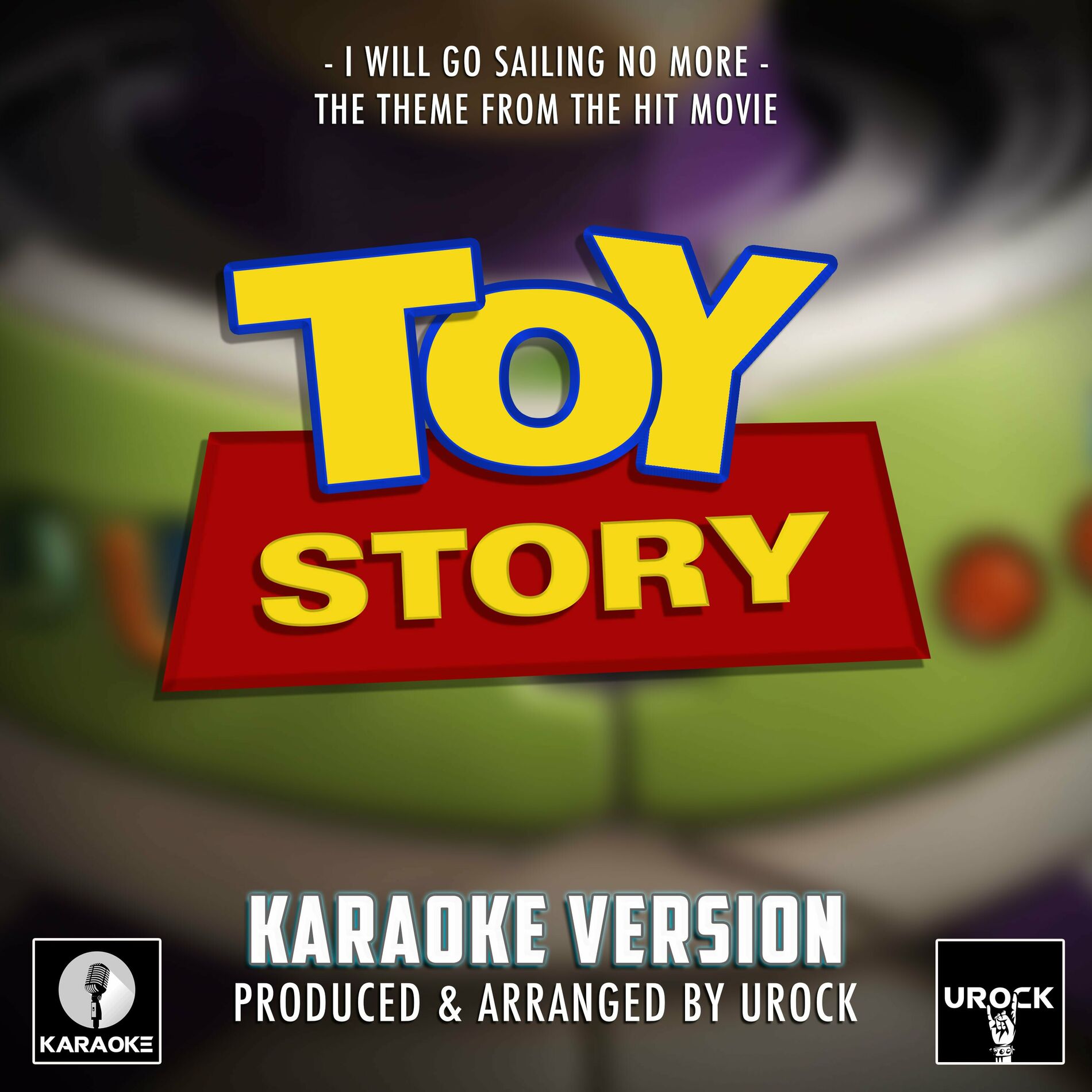 Urock Karaoke - I Will Go Sailing No More (From &ldquo;Toy Story 