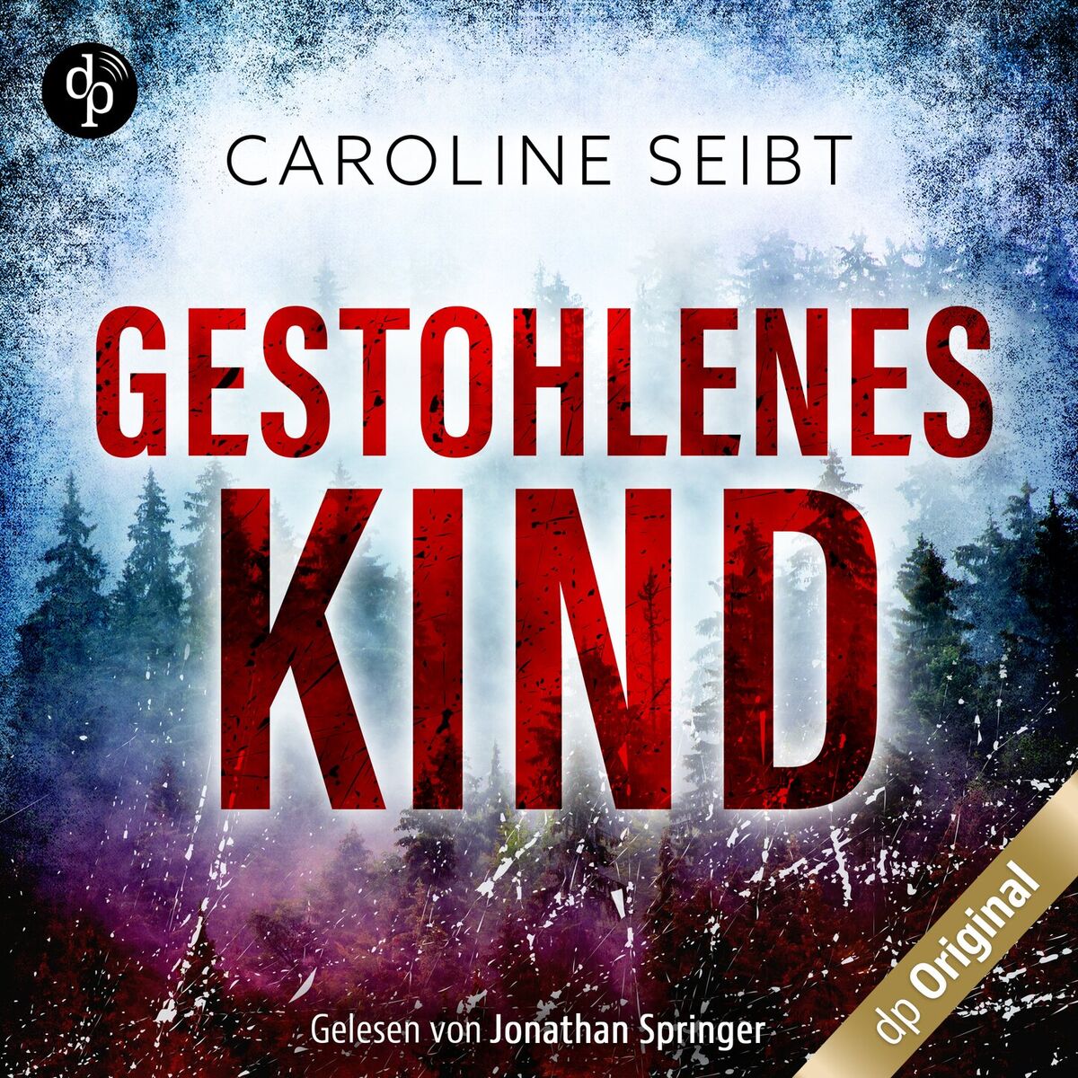 Album cover of Gestohlenes Kind - Ein Theo Weiland-Thriller, Band 1 (Ungekürzt)